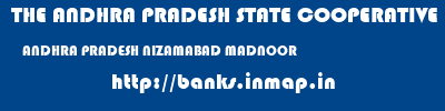 THE ANDHRA PRADESH STATE COOPERATIVE BANK LIMITED  ANDHRA PRADESH NIZAMABAD MADNOOR   banks information 